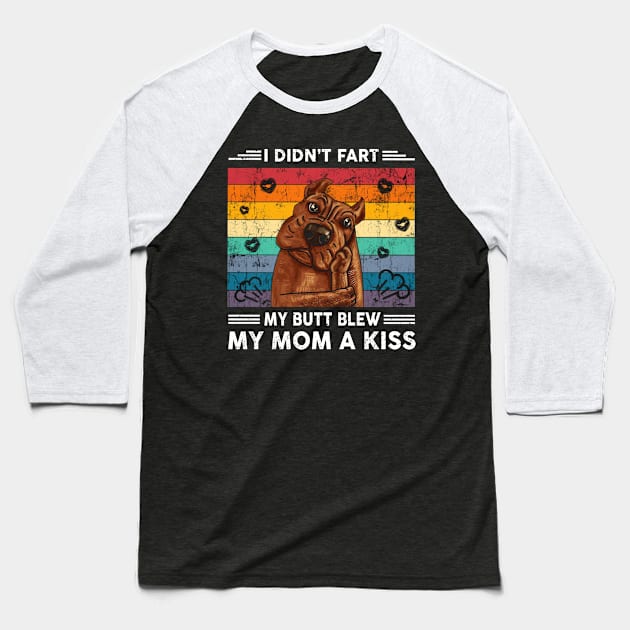 Pitbull Shirt I Didn't Fart My Butt Blew You A Kiss Baseball T-Shirt by cobiepacior